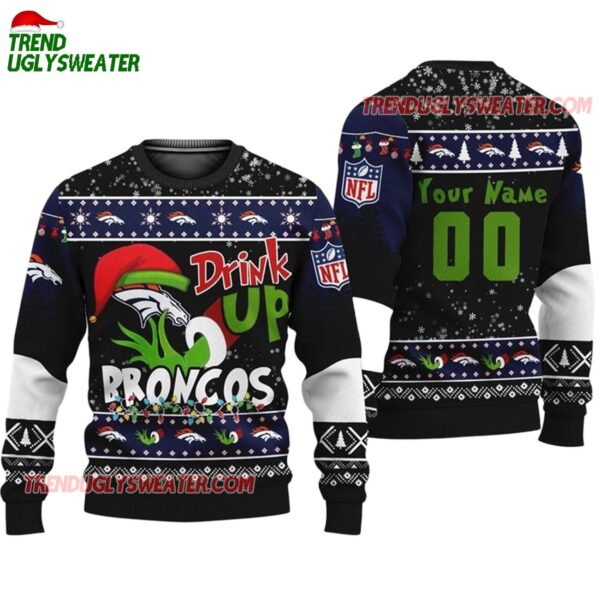 Custom Denver Broncos Drink Up The Grinch Christmas Ugly Sweater 1