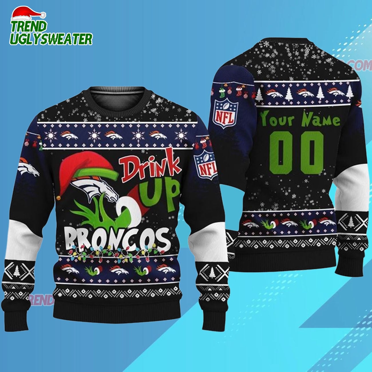 Custom Denver Broncos Drink Up The Grinch Christmas Ugly Sweater Custom Denver Broncos Drink Up The Grinch Christmas Ugly Sweater