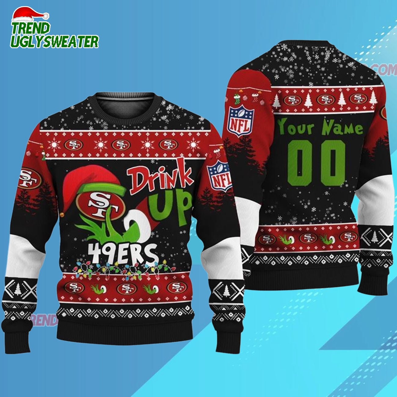 Custom San Francisco 49ers Drink Up The Grinch Christmas Ugly Sweater Custom San Francisco 49ers Drink Up The Grinch Christmas Ugly Sweater