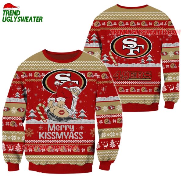 San Francisco 49ers Merrykissmyass Funny Santa Claus Christmas Ugly Sweater 1