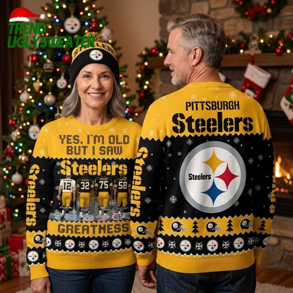pittsburgh steelers yes i m old but i saw greatness ugly christmas sweater