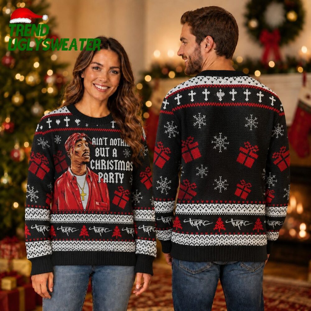 tupac shakur ain t nothin but a christmas party ugly christmas sweater